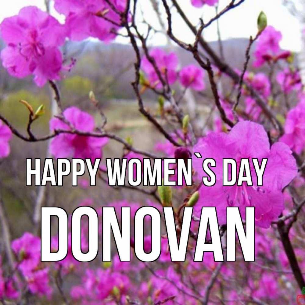 Greetings card с именем, Donovan happy women`s day международный женский день Greetings with text for free download 